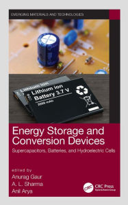 Title: Energy Storage and Conversion Devices: Supercapacitors, Batteries, and Hydroelectric Cells, Author: Anurag Gaur