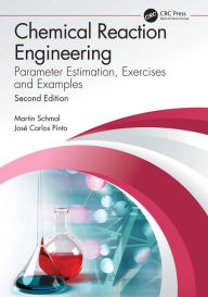 Title: Chemical Reaction Engineering: Parameter Estimation, Exercises and Examples, Author: Martin Schmal