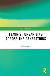 Title: Feminist Organizing Across the Generations, Author: Karen Bojar