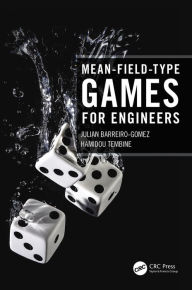 Title: Mean-Field-Type Games for Engineers, Author: Julian Barreiro-Gomez