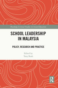 Title: School Leadership in Malaysia: Policy, Research and Practice, Author: Tony Bush