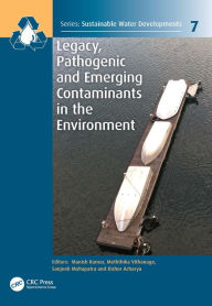 Title: Legacy, Pathogenic and Emerging Contaminants in the Environment, Author: Manish Kumar