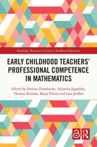 Title: Early Childhood Teachers' Professional Competence in Mathematics, Author: Simone Dunekacke