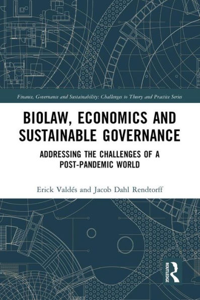 Biolaw, Economics and Sustainable Governance: Addressing the Challenges of a Post-Pandemic World