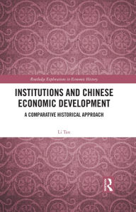 Title: Institutions and Chinese Economic Development: A Comparative Historical Approach, Author: Li Tan