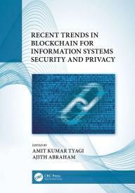 Title: Recent Trends in Blockchain for Information Systems Security and Privacy, Author: Amit Kumar Tyagi