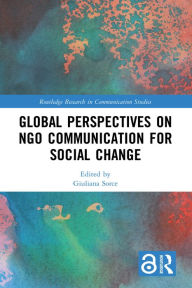 Title: Global Perspectives on NGO Communication for Social Change, Author: Giuliana Sorce