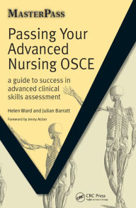 Title: Passing Your Advanced Nursing OSCE: A Guide to Success in Advanced Clinical Skills Assessment, Author: Helen Ward
