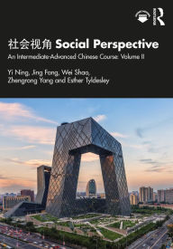 Title: ???? Social Perspective: An Intermediate-Advanced Chinese Course: Volume II, Author: Yi Ning