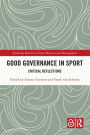 Good Governance in Sport: Critical Reflections
