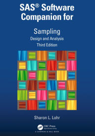 Title: SAS® Software Companion for Sampling: Design and Analysis, Third Edition, Author: Sharon L. Lohr