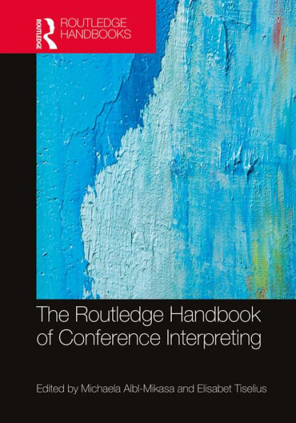 The Routledge Handbook of Conference Interpreting