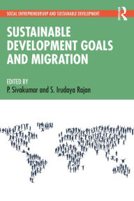 Title: Sustainable Development Goals and Migration, Author: P. Sivakumar