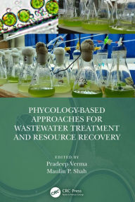 Title: Phycology-Based Approaches for Wastewater Treatment and Resource Recovery, Author: Pradeep Verma