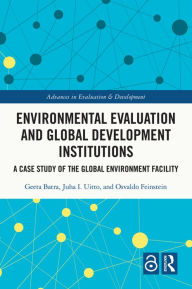 Title: Environmental Evaluation and Global Development Institutions: A Case Study of the Global Environment Facility, Author: Geeta Batra