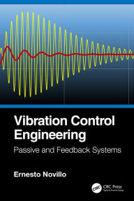 Title: Vibration Control Engineering: Passive and Feedback Systems, Author: Ernesto Novillo