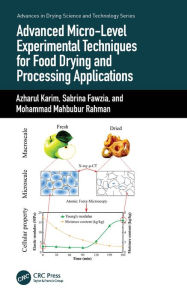 Title: Advanced Micro-Level Experimental Techniques for Food Drying and Processing Applications, Author: Azharul Karim