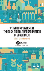 Title: Citizen Empowerment through Digital Transformation in Government, Author: Neeta Verma