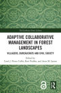 Adaptive Collaborative Management in Forest Landscapes: Villagers, Bureaucrats and Civil Society