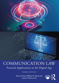 Title: Communication Law: Practical Applications in the Digital Age, Author: Dom Caristi