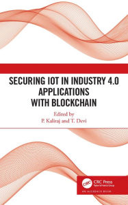 Title: Securing IoT in Industry 4.0 Applications with Blockchain, Author: P Kaliraj