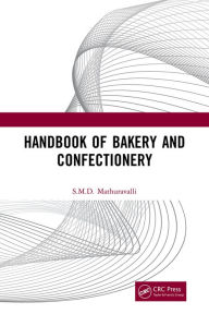 Title: Handbook of Bakery and Confectionery, Author: S.M.D. Mathuravalli