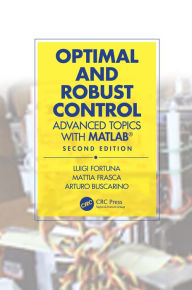 Title: Optimal and Robust Control: Advanced Topics with MATLAB®, Author: Luigi Fortuna