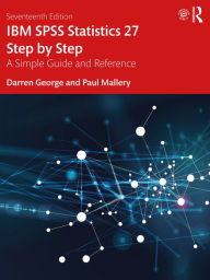 Title: IBM SPSS Statistics 27 Step by Step: A Simple Guide and Reference, Author: Darren George