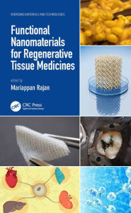 Title: Functional Nanomaterials for Regenerative Tissue Medicines, Author: Mariappan Rajan