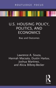 Title: U.S. Housing Policy, Politics, and Economics: Bias and Outcomes, Author: Lawrence Souza