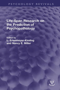 Title: Life-Span Research on the Prediction of Psychopathology, Author: L. Erlenmeyer-Kimling