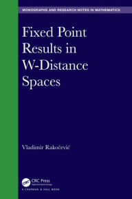 Title: Fixed Point Results in W-Distance Spaces, Author: Vladimir Rakocevic