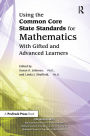 Using the Common Core State Standards for Mathematics With Gifted and Advanced Learners