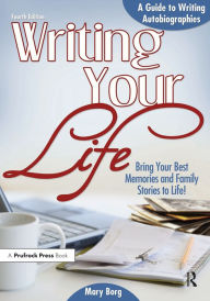 Title: Writing Your Life: A Guide to Writing Autobiographies, Author: Mary Borg