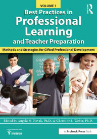 Title: Best Practices in Professional Learning and Teacher Preparation: Methods and Strategies for Gifted Professional Development: Vol. 1, Author: National Assoc For Gifted Children