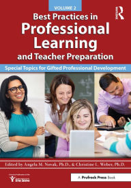 Title: Best Practices in Professional Learning and Teacher Preparation: Special Topics for Gifted Professional Development: Vol. 2, Author: National Assoc For Gifted Children