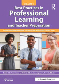 Title: Best Practices in Professional Learning and Teacher Preparation: Professional Development for Teachers of the Gifted in the Content Areas: Vol. 3, Author: National Assoc For Gifted Children