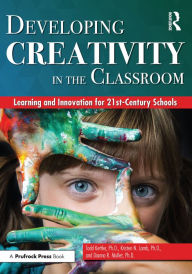 Title: Developing Creativity in the Classroom: Learning and Innovation for 21st-Century Schools, Author: Todd Kettler