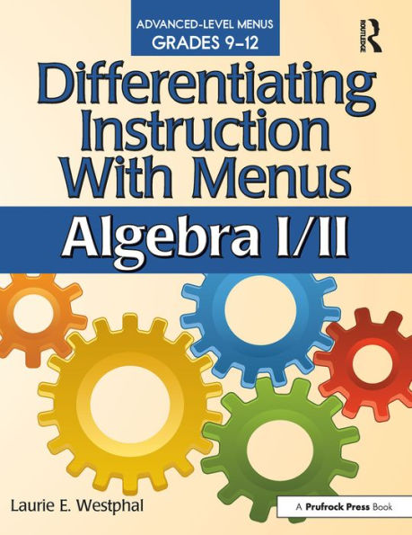 Differentiating Instruction With Menus: Algebra I/II (Grades 9-12)