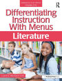 Differentiating Instruction With Menus: Literature (Grades 3-5)