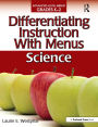 Differentiating Instruction With Menus: Science (Grades K-2)