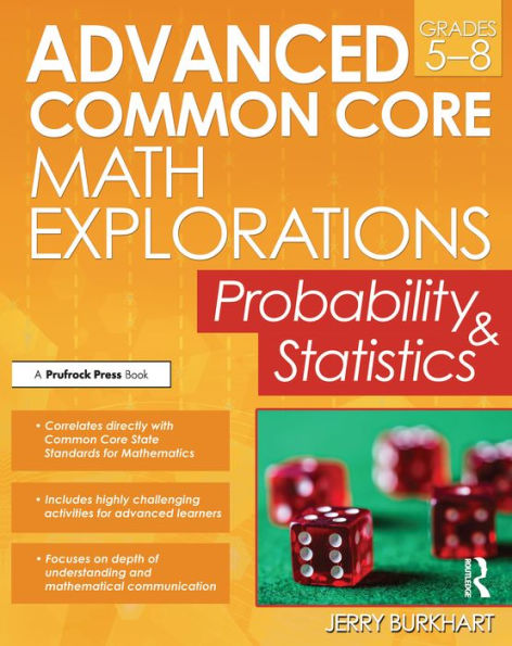 Advanced Common Core Math Explorations: Probability and Statistics (Grades 5-8)