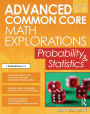 Advanced Common Core Math Explorations: Probability and Statistics (Grades 5-8)