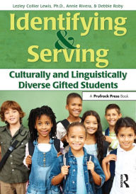 Title: Identifying and Serving Culturally and Linguistically Diverse Gifted Students, Author: Lesley Collier Lewis