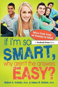 Title: If I'm So Smart, Why Aren't the Answers Easy?, Author: Robert A. Schultz