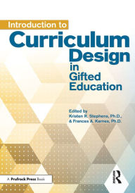 Title: Introduction to Curriculum Design in Gifted Education, Author: Kristen R. Stephens