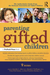 Title: Parenting Gifted Children: The Authoritative Guide From the National Association for Gifted Children, Author: Jennifer L. Jolly