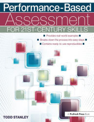 Title: Performance-Based Assessment for 21st-Century Skills, Author: Todd Stanley