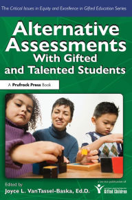 Title: Alternative Assessments With Gifted and Talented Students, Author: Joyce VanTassel-Baska