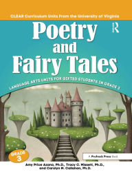 Title: Poetry and Fairy Tales: Language Arts Units for Gifted Students in Grade 3, Author: Amy Price Azano